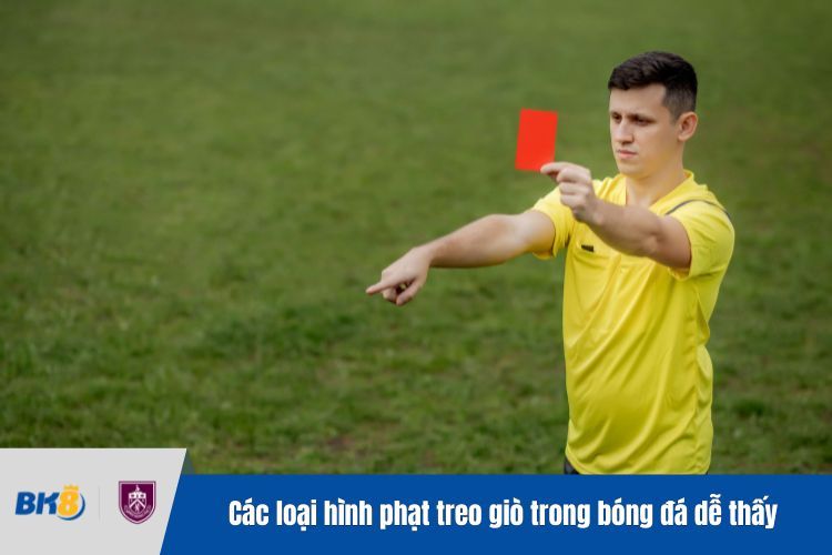 Các loại hình phạt treo giò trong bóng đá dễ thấy