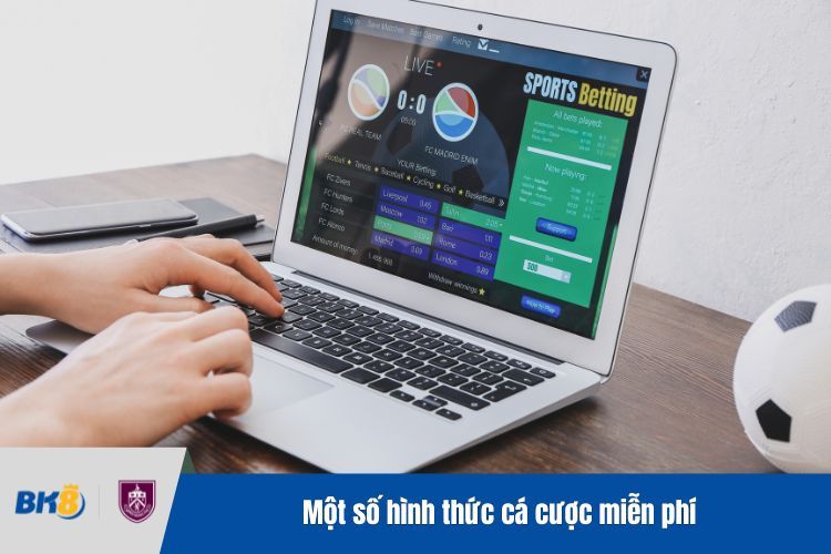 Một số hình thức cá cược miễn phí