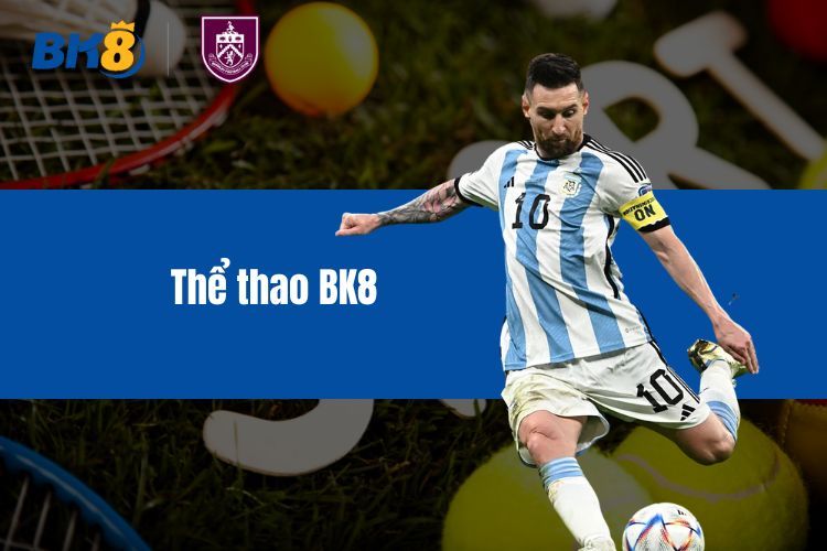 Thể thao BK8 - Tham gia đặt kèo cực kỳ gay cấn, hấp dẫn